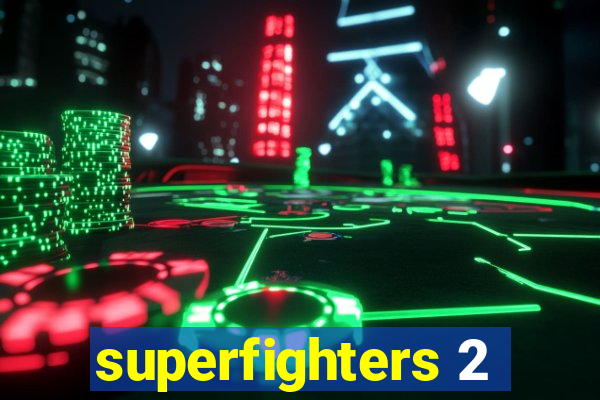 superfighters 2